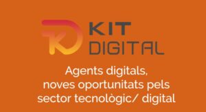 Read more about the article Oberta la convocatòria d’Ajuts a la digitalització de pimes 2022 – Kit Digital
